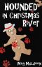 [Christmas River 10.40] • Hounded in Christmas River